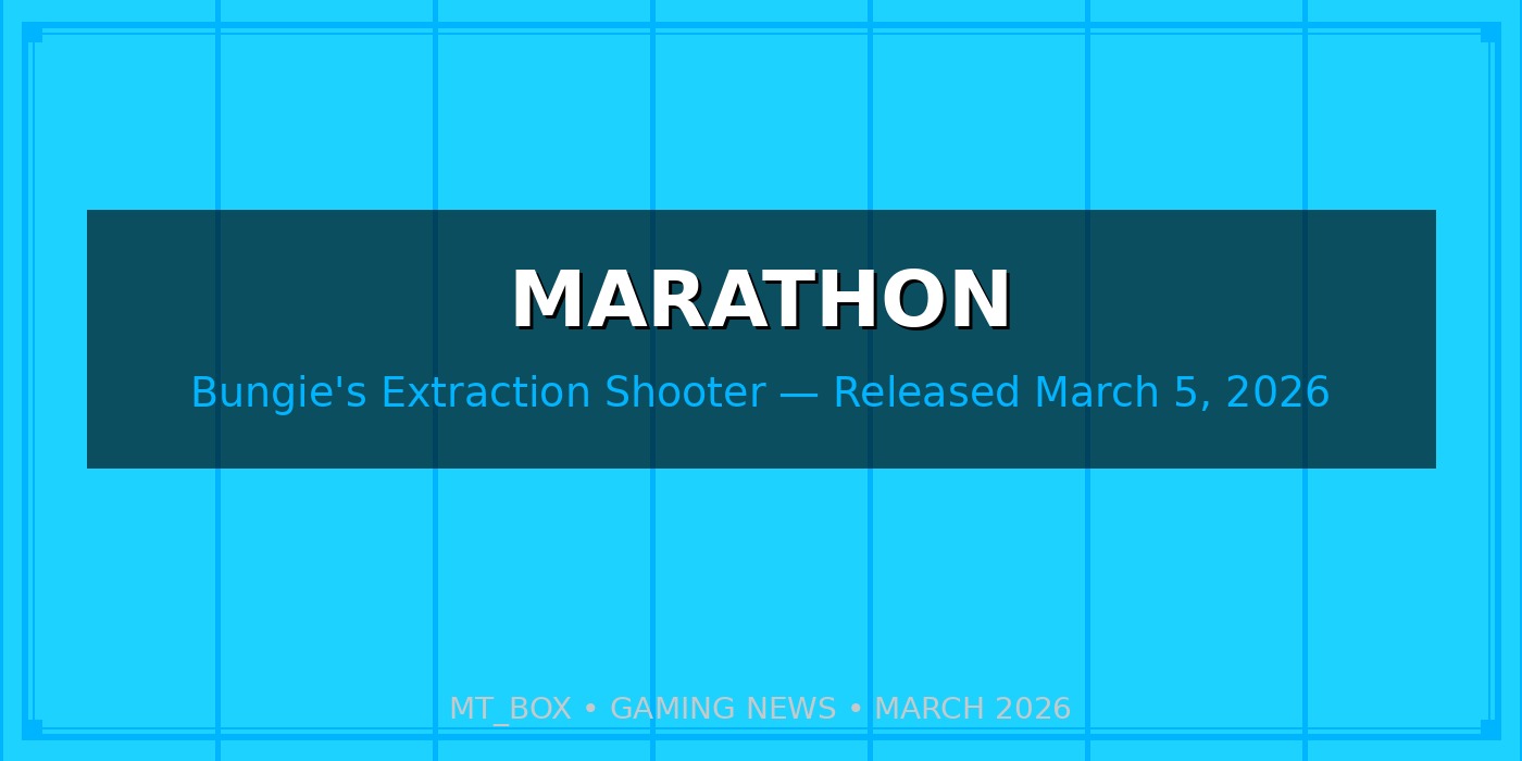 Marathon by Bungie — Extraction Shooter Released March 5, 2026