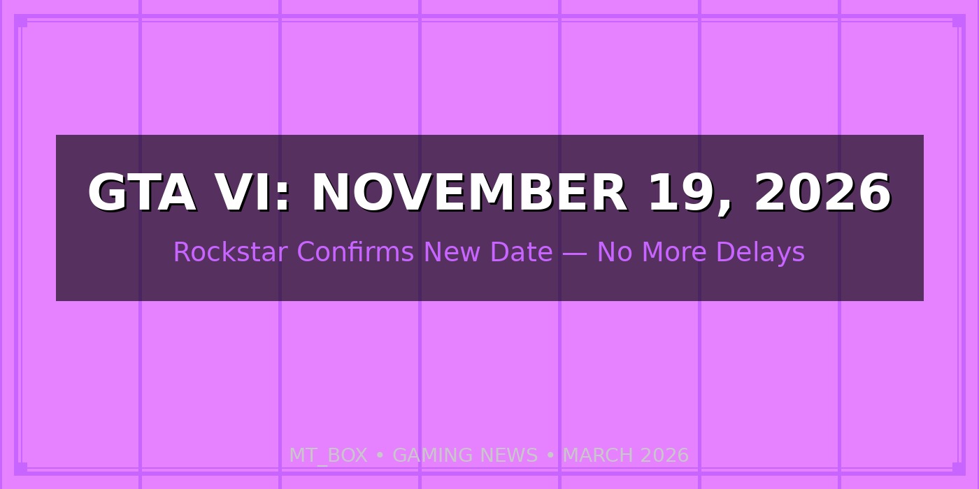 GTA VI — November 19, 2026 Official Release Date