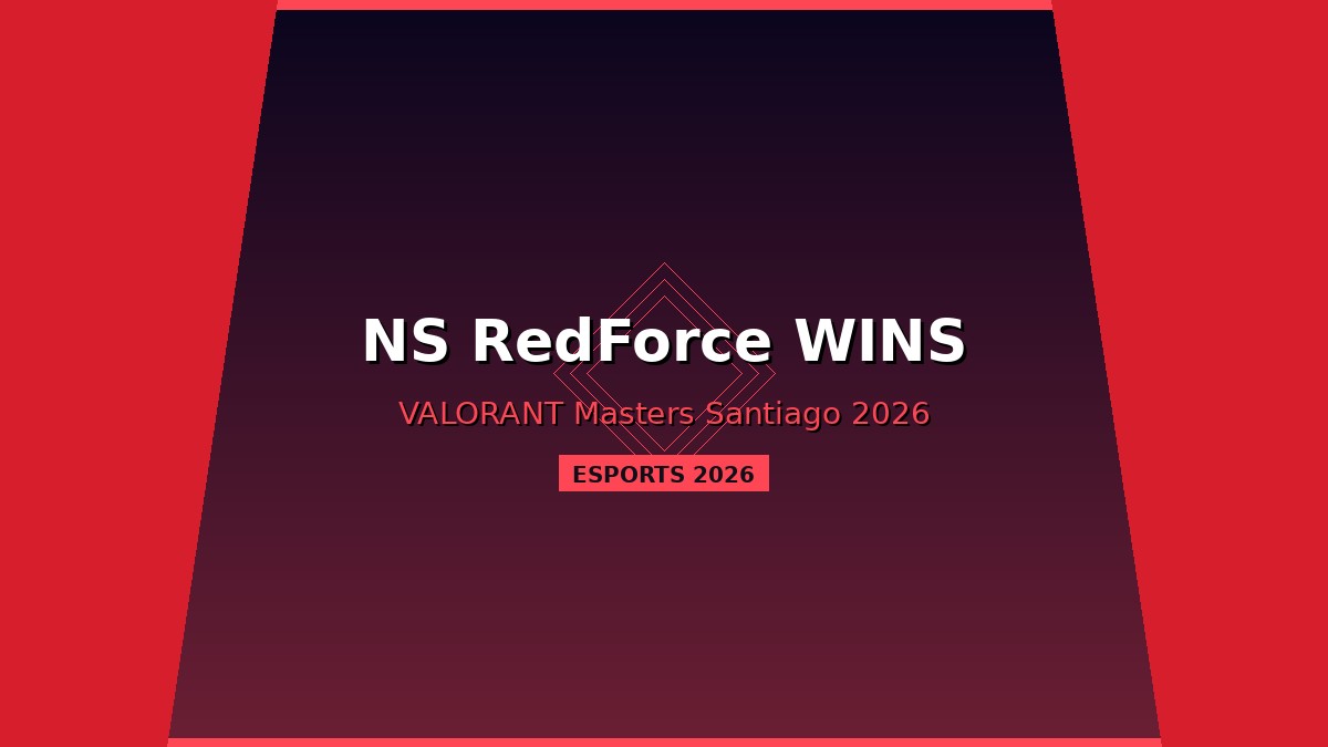 NS RedForce clinches VALORANT Masters Santiago 2026 championship